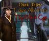 Dark Tales:  Edgar Allan Poe's The Black Cat oyunu