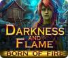 Darkness and Flame: Born of Fire oyunu