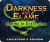 Darkness and Flame: Enemy in Reflection Collector's Edition oyunu