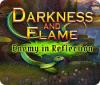 Darkness and Flame: Enemy in Reflection oyunu
