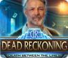 Dead Reckoning: Death Between the Lines oyunu