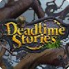 Deadtime Stories oyunu