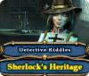 Detective Riddles: Sherlock's Heritage oyunu