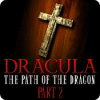 Dracula: The Path of the Dragon — Part 2 oyunu