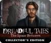 Dreadful Tales: The Space Between Collector's Edition oyunu