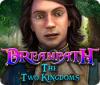Dreampath: The Two Kingdoms oyunu