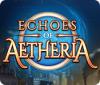 Echoes of Aetheria oyunu