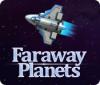 Faraway Planets oyunu