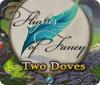 Flights of Fancy: Two Doves oyunu