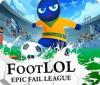 Foot LOL: Epic Fail League oyunu