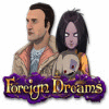 Foreign Dreams oyunu