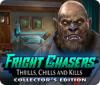 Fright Chasers: Thrills, Chills and Kills Collector's Edition oyunu