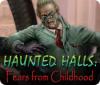 Haunted Halls: Fears from Childhood oyunu