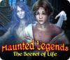 Haunted Legends: The Secret of Life oyunu