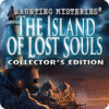 Haunting Mysteries: The Island of Lost Souls Collector's Edition oyunu