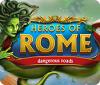 Heroes of Rome: Dangerous Roads oyunu