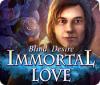 Immortal Love: Blind Desire oyunu