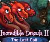 Incredible Dracula II: The Last Call oyunu