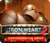 Iron Heart 2: Underground Army oyunu