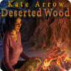 Kate Arrow: Deserted Wood oyunu