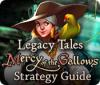 Legacy Tales: Mercy of the Gallows Strategy Guide oyunu