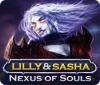 Lilly and Sasha: Nexus of Souls oyunu