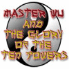 Master Wu and the Glory of the Ten Powers oyunu