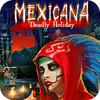 Mexicana: Deadly Holiday oyunu