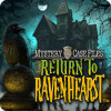 Mystery Case Files: Return to Ravenhearst oyunu