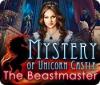 Mystery of Unicorn Castle: The Beastmaster oyunu
