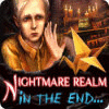 Nightmare Realm: In the End... oyunu