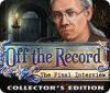 Off the Record: The Final Interview Collector's Edition oyunu