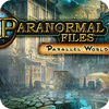 Paranormal Files - Parallel World oyunu