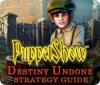 PuppetShow: Destiny Undone Strategy Guide oyunu