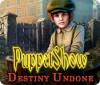 PuppetShow: Destiny Undone oyunu