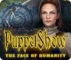 PuppetShow: The Face of Humanity oyunu