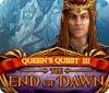 Queen's Quest III: End of Dawn oyunu
