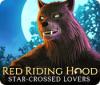 Red Riding Hood: Star-Crossed Lovers oyunu