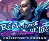 Reflections of Life: Equilibrium Collector's Edition oyunu