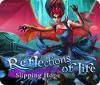 Reflections of Life: Slipping Hope oyunu