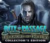 Rite of Passage: The Sword and the Fury Collector's Edition oyunu