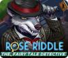 Rose Riddle: The Fairy Tale Detective oyunu