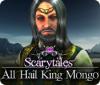 Scarytales: All Hail King Mongo oyunu
