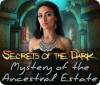 Secrets of the Dark: Mystery of the Ancestral Estate oyunu