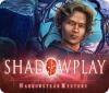 Shadowplay: Harrowstead Mystery oyunu