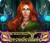 Shrouded Tales: The Shadow Menace oyunu