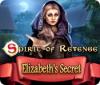Spirit of Revenge: Elizabeth's Secret oyunu