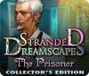 Stranded Dreamscapes: The Prisoner Collector's Edition oyunu