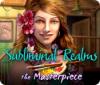 Subliminal Realms: The Masterpiece oyunu
