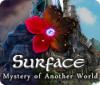 Surface: Mystery of Another World oyunu